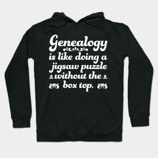 Funny Genealogy Quote Genealogy Is Like Doing A Jigsaw Puzzle Without The Box Top Hoodie